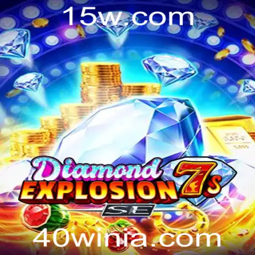 DiamondExplosion7sSE: Descubra o Brilho da Emoção com 40win