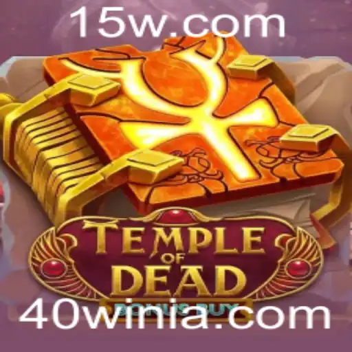 Temple of Dead Bonus Buy: Descubra as Aventuras e Regras do Jogo